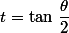 t=\tan\,\dfrac{\theta}{2}